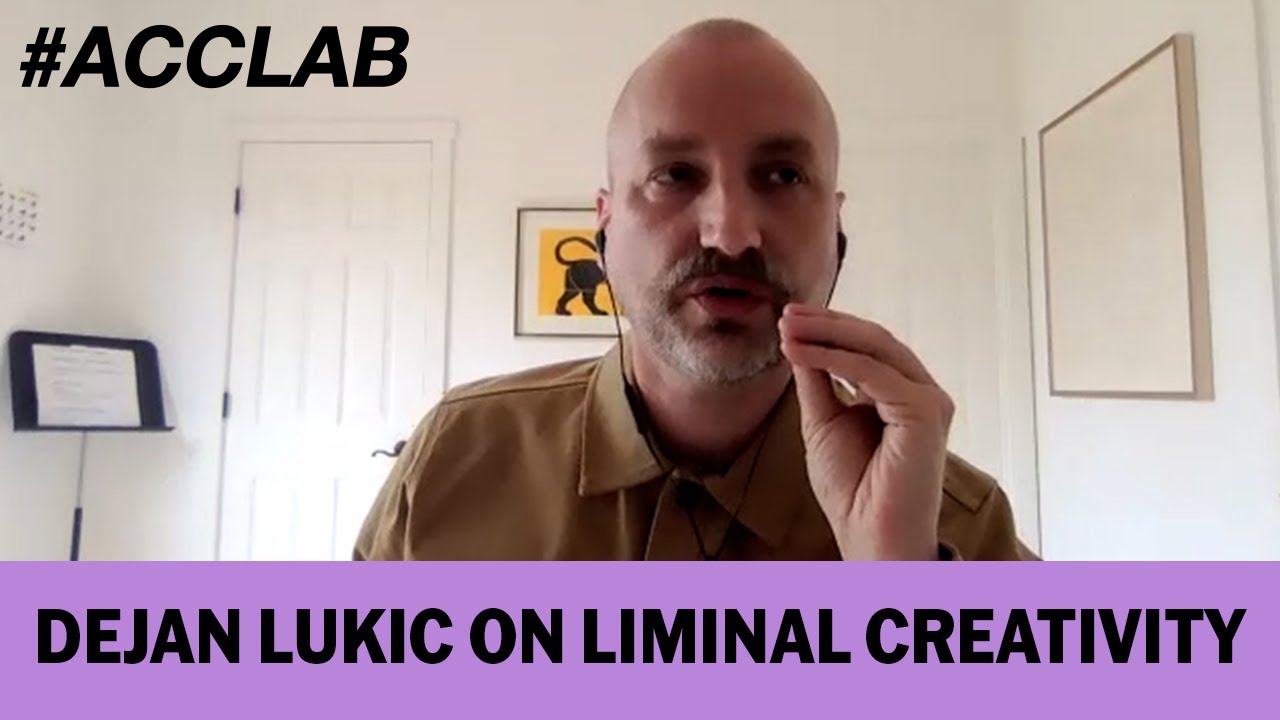 Dejan Lukic On Liminal Creativity