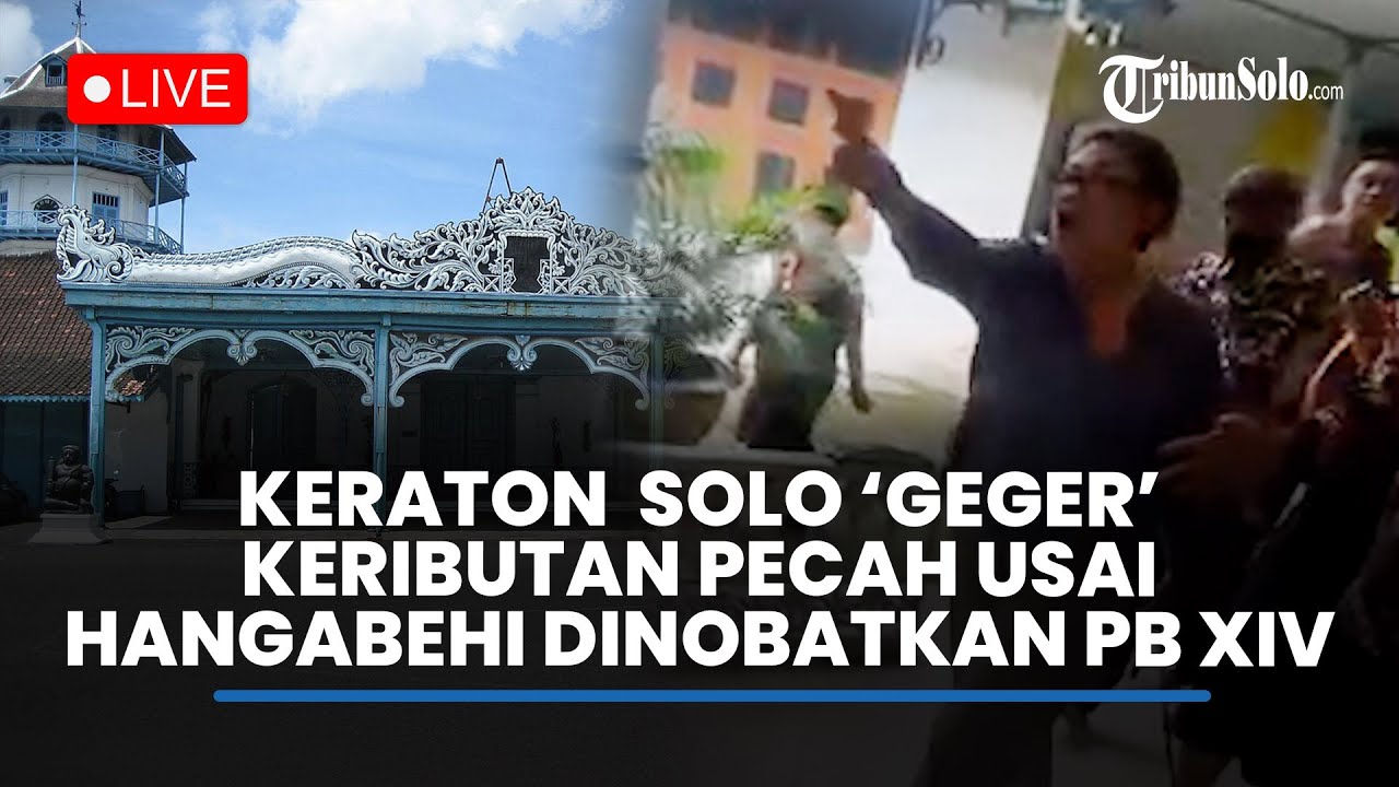 🔴LIVE : Keributan Pecah di Keraton Solo, Saat Gusti Hangabehi Dinobatkan Pakubuwono XIV
