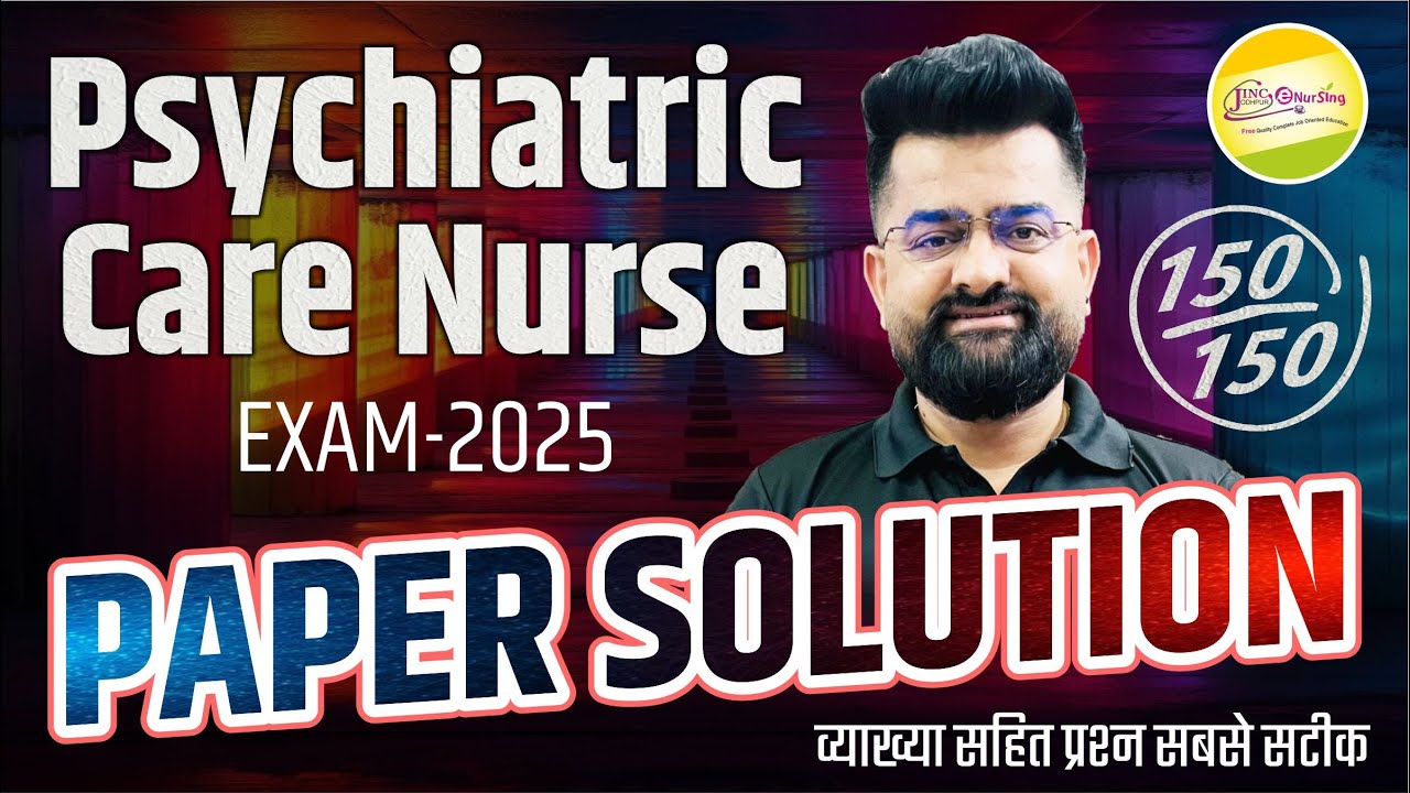 Psychiatric Care Nurse || EXAM-2025 || PAPER SOLUTION