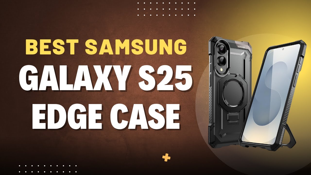 Top 5 Cases for Samsung Galaxy S25 Edge!