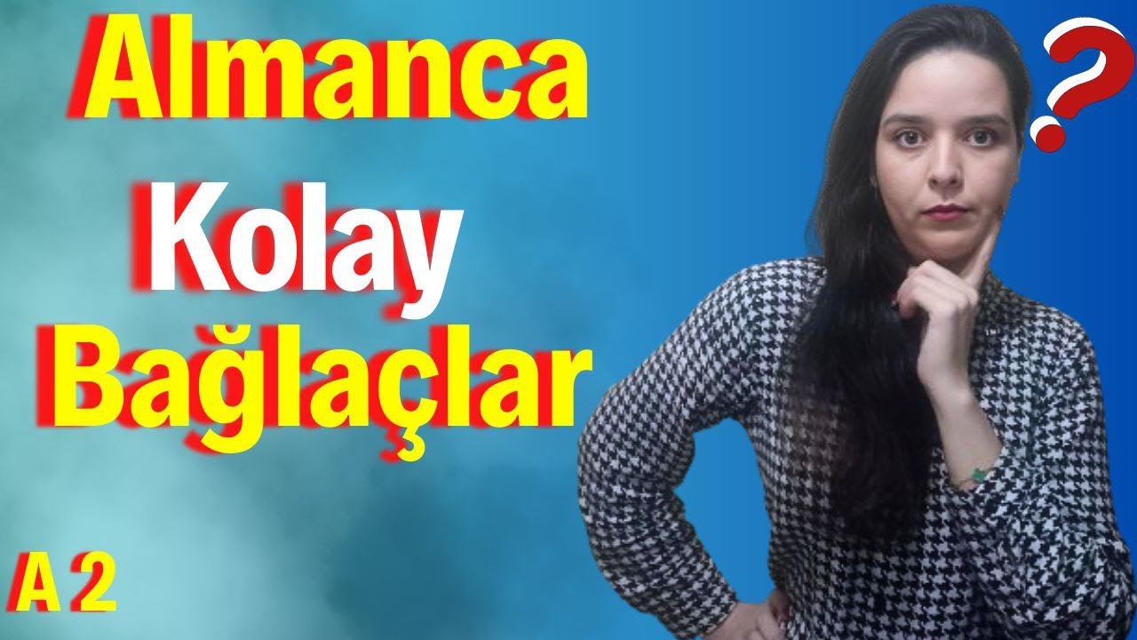 Almanca bağlaçlar A2/Almnca bağlaçlar konu anlatımı