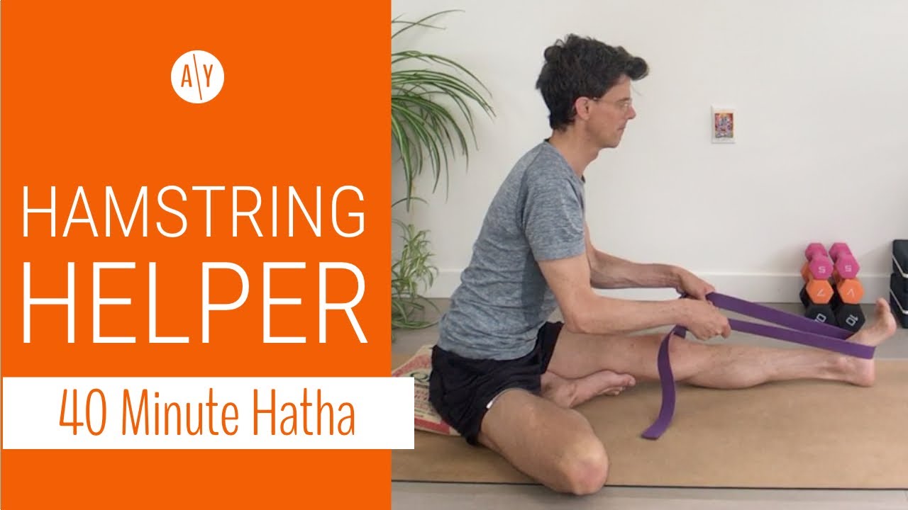Hamstring Helper — A 40 Minute Hatha Yoga Practice To Help Your Hamstring Flexibility
