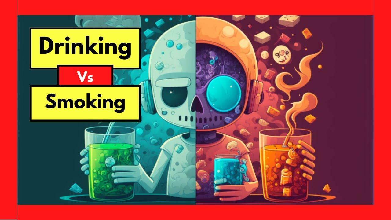 Drinking Vs Smoking - Which Is Worse