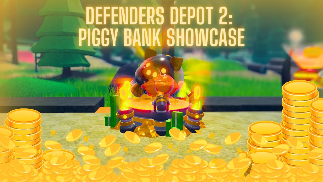 Defenders Depot 2: Piggy Bank Showcase | Chillerxzz |