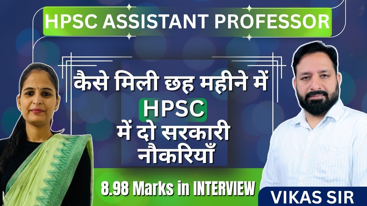 Selected twice in HPSC, first PGT then Assistant Professor, how did you get 8.9 marks in the inte...