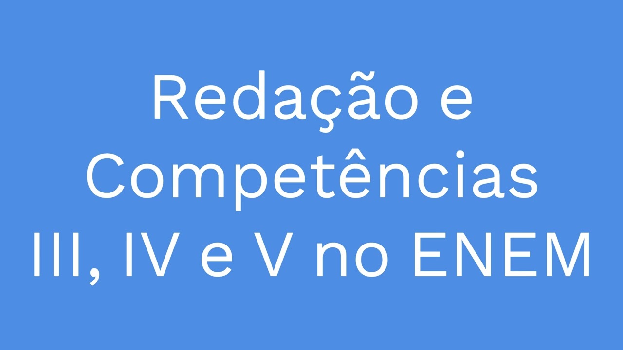 Redação e Competências III, IV e V no ENEM - Podcast