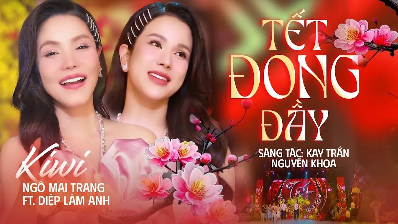 Tết Đong Đầy (COVER) - Kiwi Ngô Mai Trang ft. Diệp Lâm Anh | Nhạc Tết Chào Đón Năm 2026