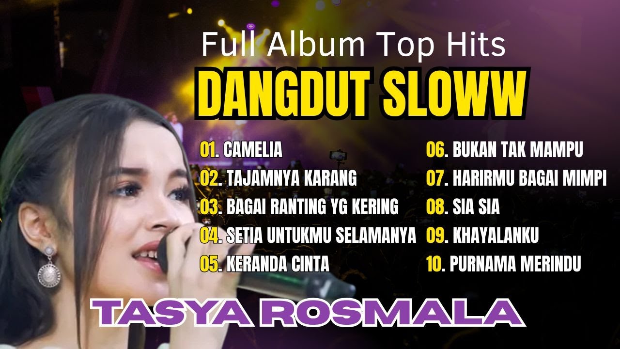 KUMPULAN MUSIK DANGDUT SLOW TASYA ROSMALA , CAMELIA , BUKAN TAK MAMPU