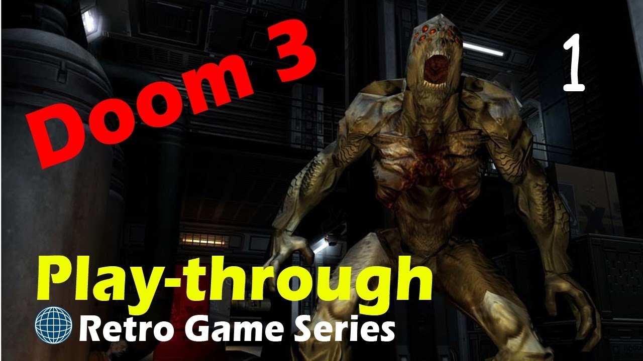Doom 3 Play Through Part 1 (Retro Game Series)