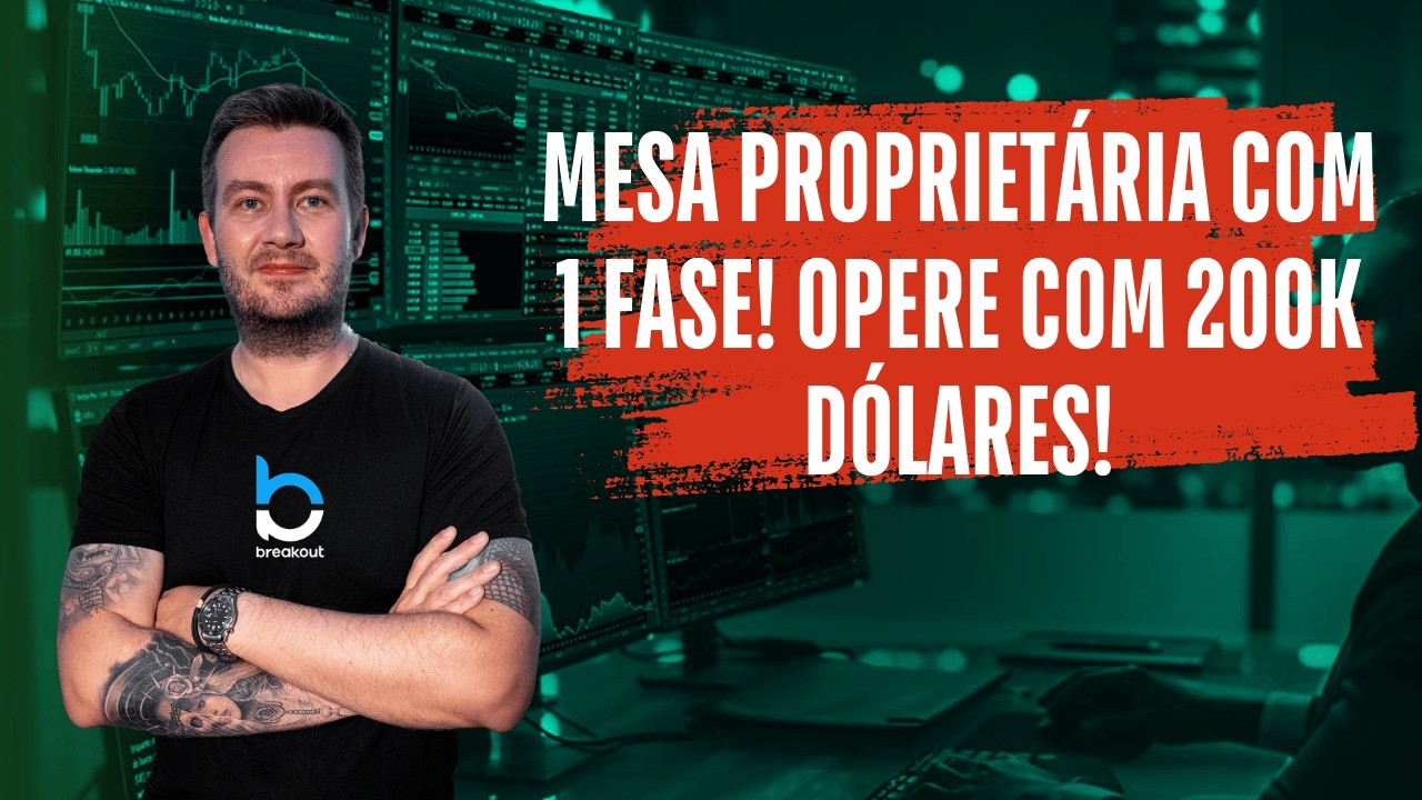 Breakout! Mesa proprietária com teste de apenas 1 fase! Compre agora com desconto e opere com 200k!