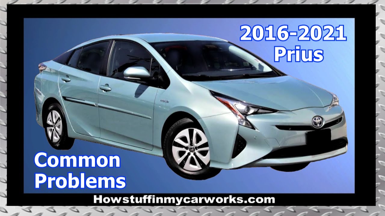 Toyota Prius 4th Gen 2016 to 2021 common problems, issues, defects, recalls and complaints