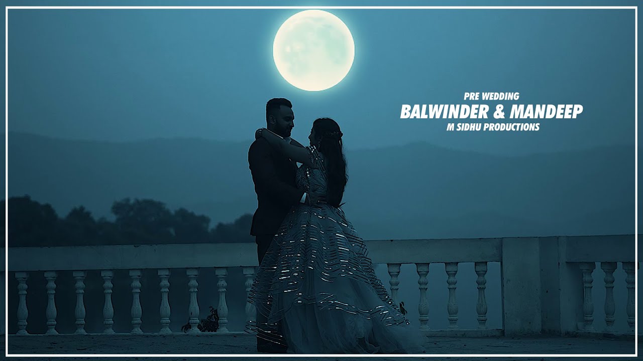 Balwinder & Mandeep (Pre Wedding ) Himachal Pradesh | M Sidhu Production