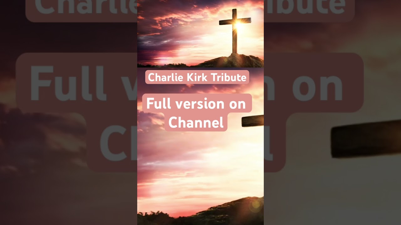 Tribute to Charlie Kirk & all men of God - FULL VERSION ON CHANNEL