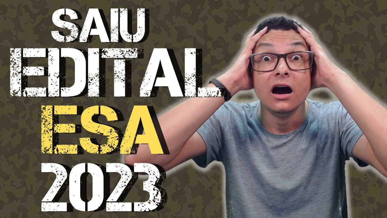 URGENTE !SAIU EDITAL DA ESA 2023 !! SAIBA O QUE MUDOU !!