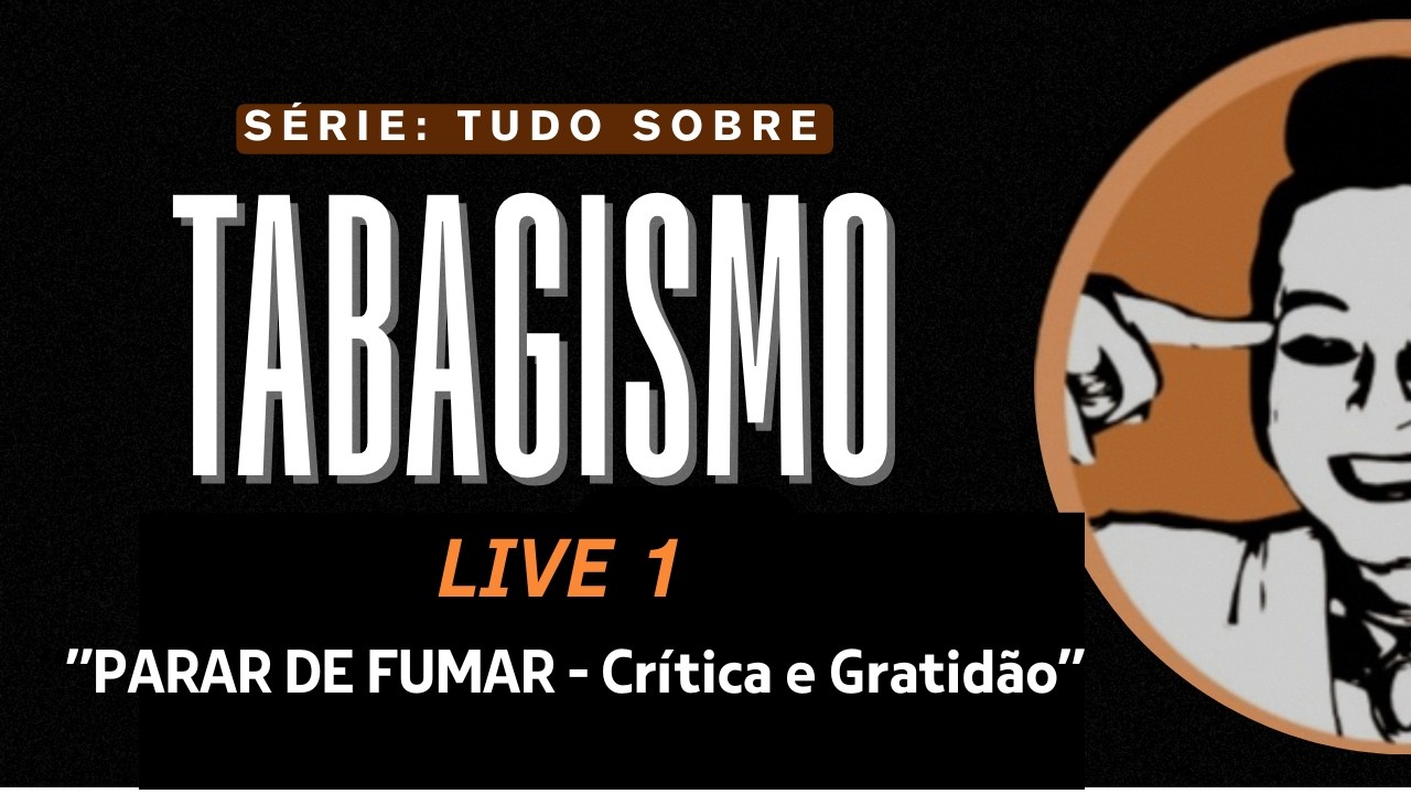 LIVE 01 - A CRÍTICA E A GRATIDÃO QUANDO PARA DE FUMAR - com Vera Mendes