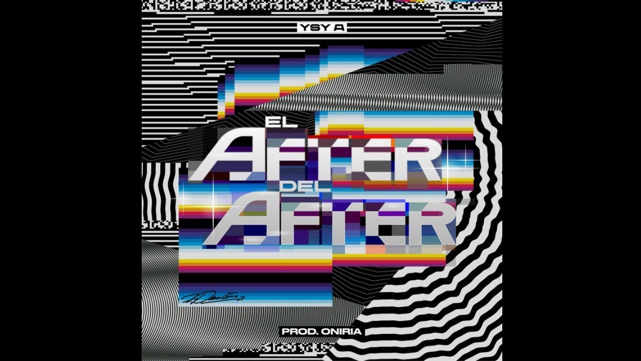 ALBUM COMPLETO DE YSY A - EL AFTER DEL AFTER