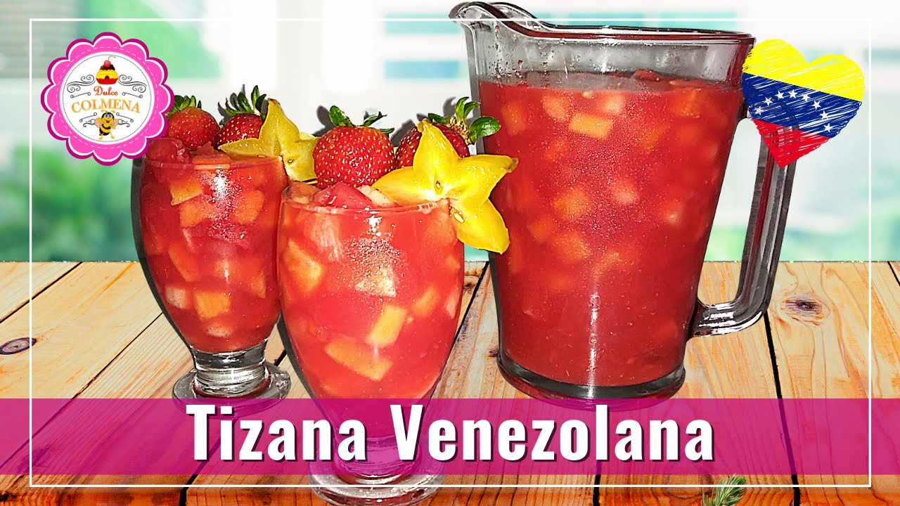 Tizana Venezolana - Deliciosa bebida refrescante  tipo ponche con frutas variadas.