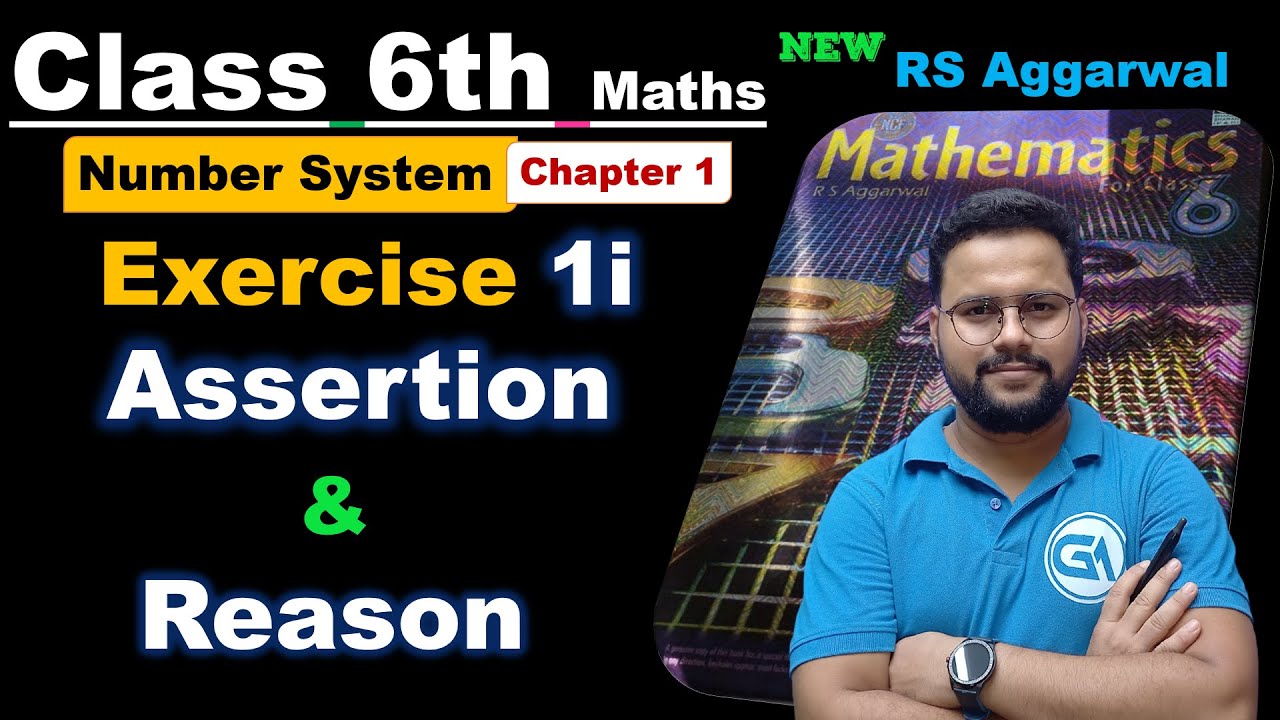 Class 6 New RS Aggarwal | Chapter 1 (Number System) – Exercise 1i (Assertion and Reason)