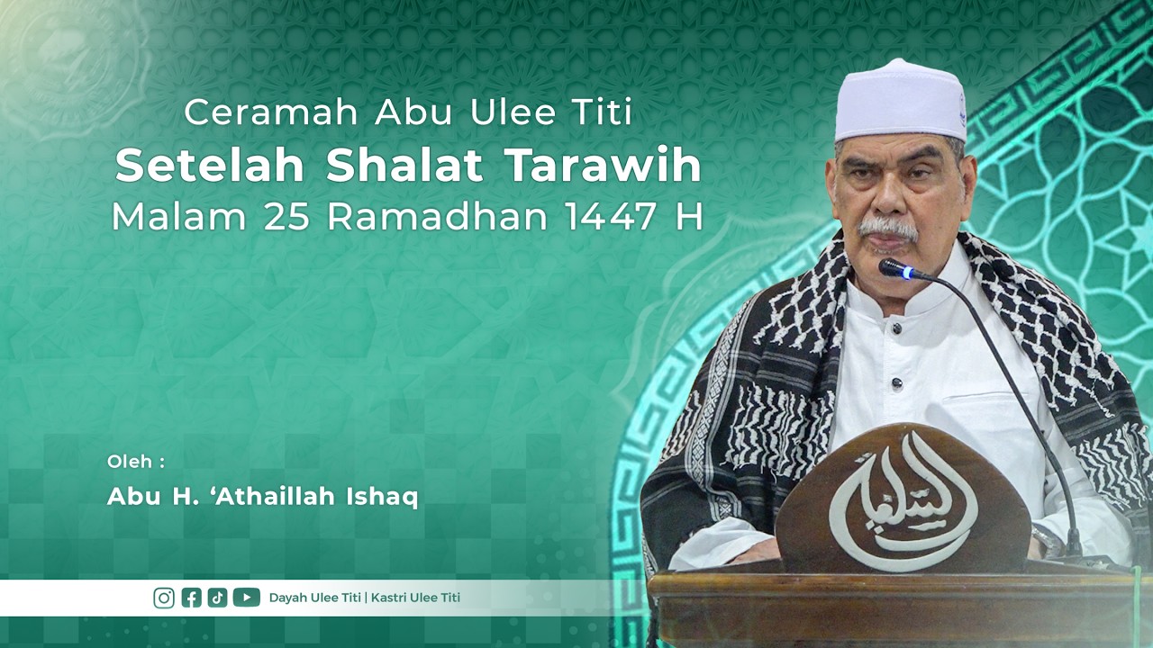 Ceramah Abu Ulee Titi | Malam Ke-25 Ramadhan 1447 H | Dayah Ulee Titi
