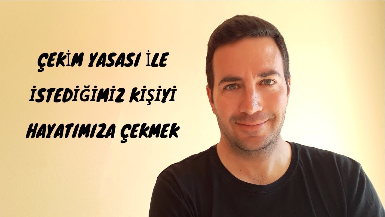 Çekim Yasası İle İstediğimiz Kişiyi Hayatımıza Çekmek - Çekim Yasası ve Enerji