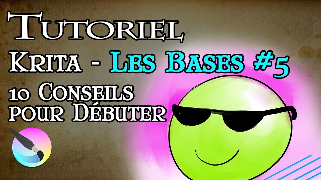 Tuto – Les Bases #5– 10 Conseils pour Débuter (Krita - Novice)