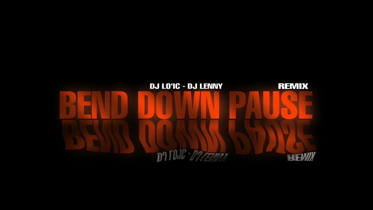 Dj Lenny & Dj LO’IC - Bend Down Pause ( Remix )