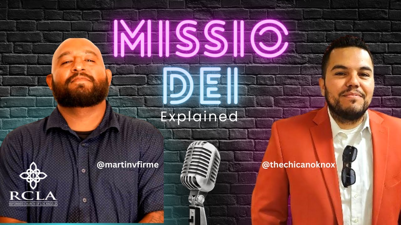 Missio Dei Explained #missiodei #MissionofGod #Raza #reformedraza #ReformedchurchLA