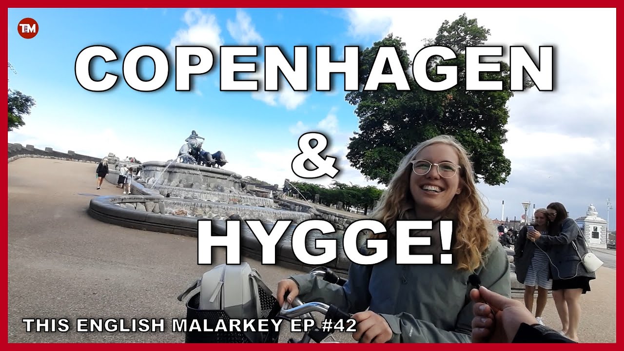What do you like about Copenhagen?  || This English Malarkey #42