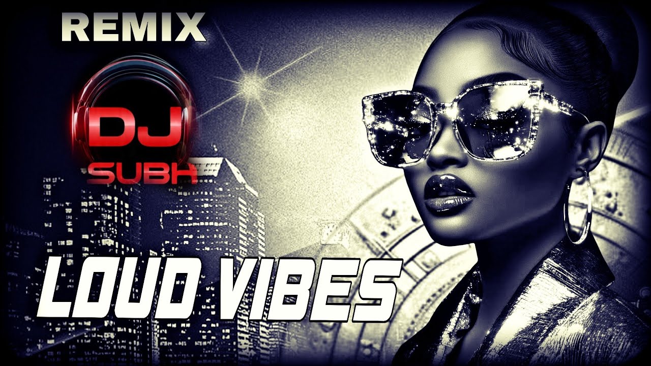 🔥 Title: DJ SUBH – LOUD VIBES 🔊 | Extreme Bass Boosted Remix | Party Dance Mix 2026