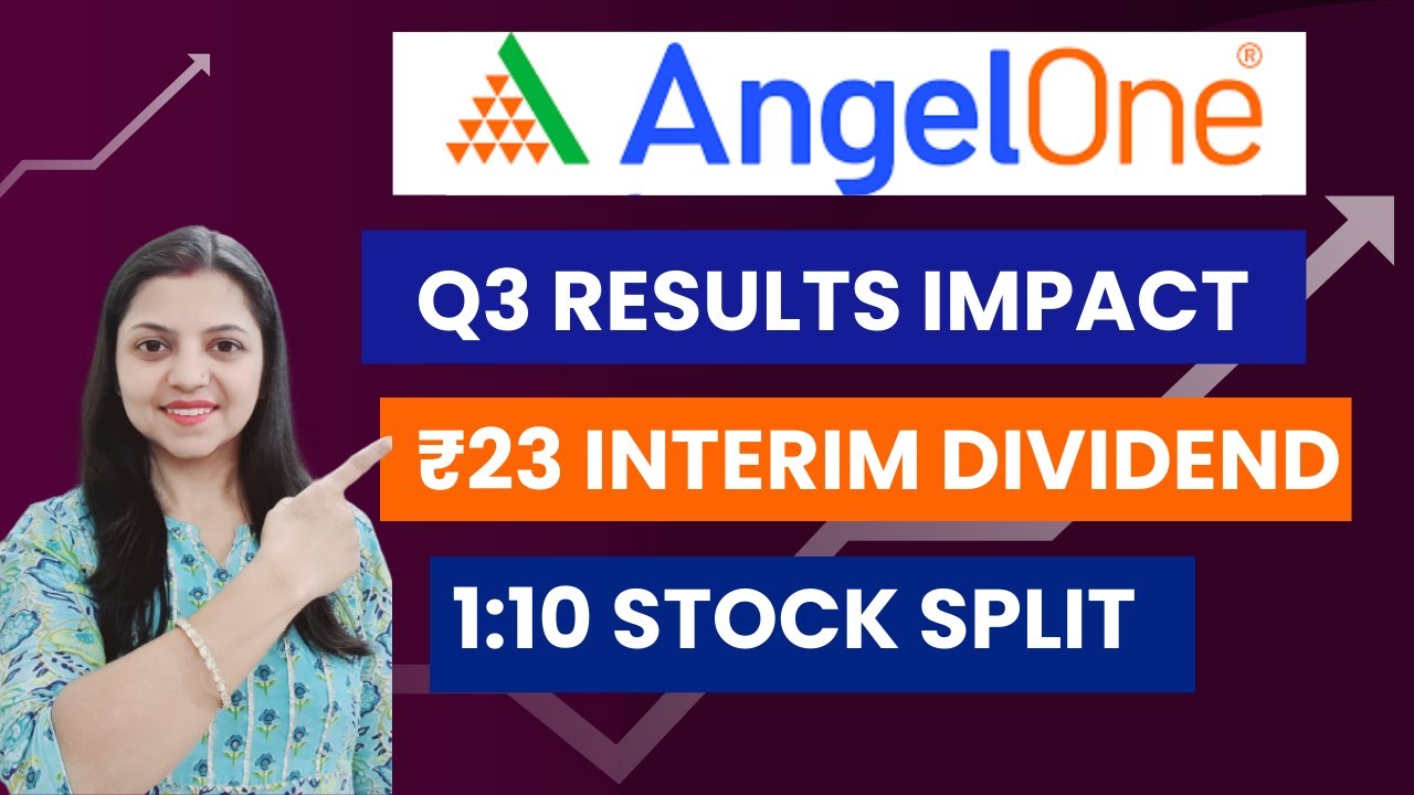 Angel One - Q3 results, ₹23 Interim Dividend and 1:10 Stock Split details