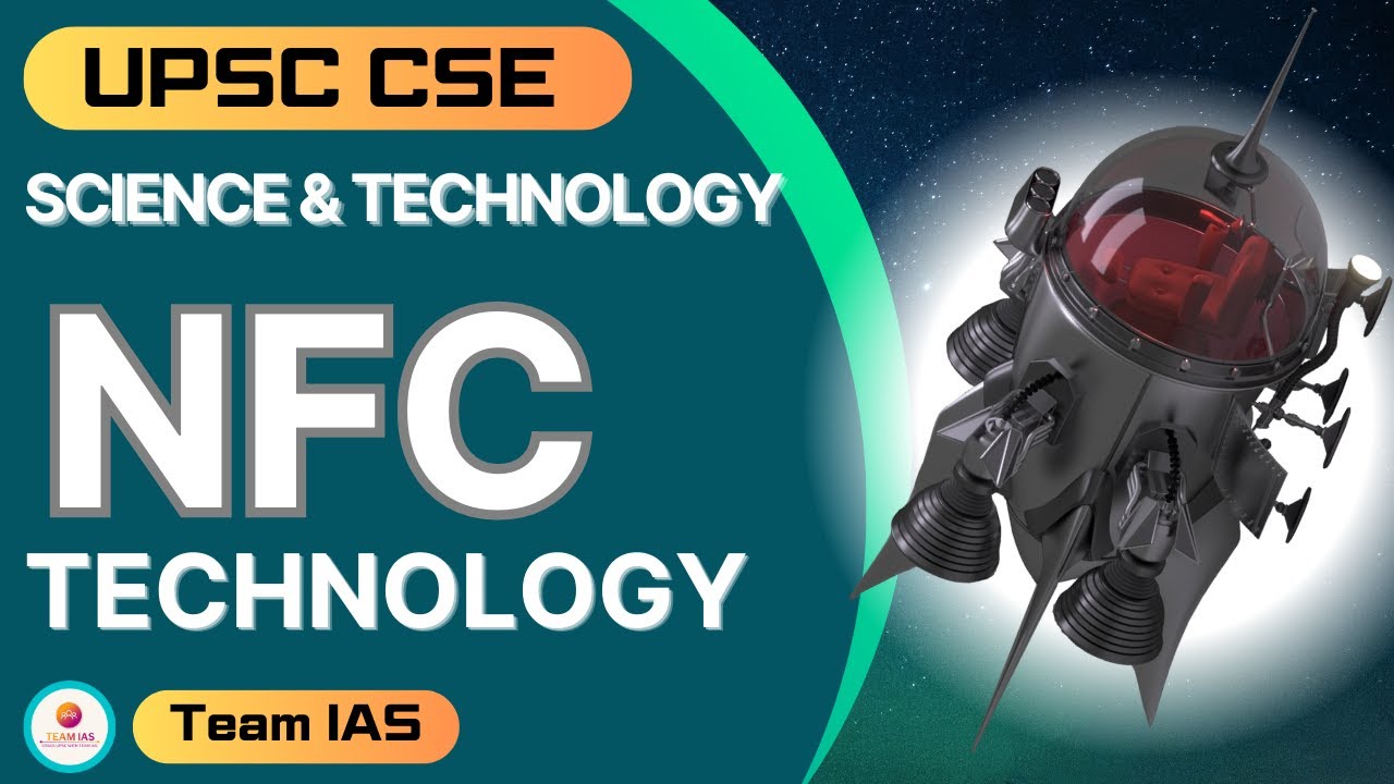 Near Field Communication Technology | NFC Tech | Science and Technology  for upsc | Team IAS | News