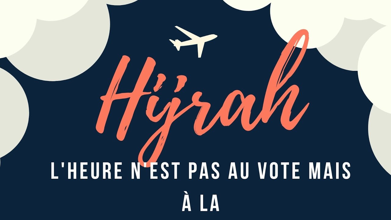 L'heure n'est pas au vote mais à la hijrah !