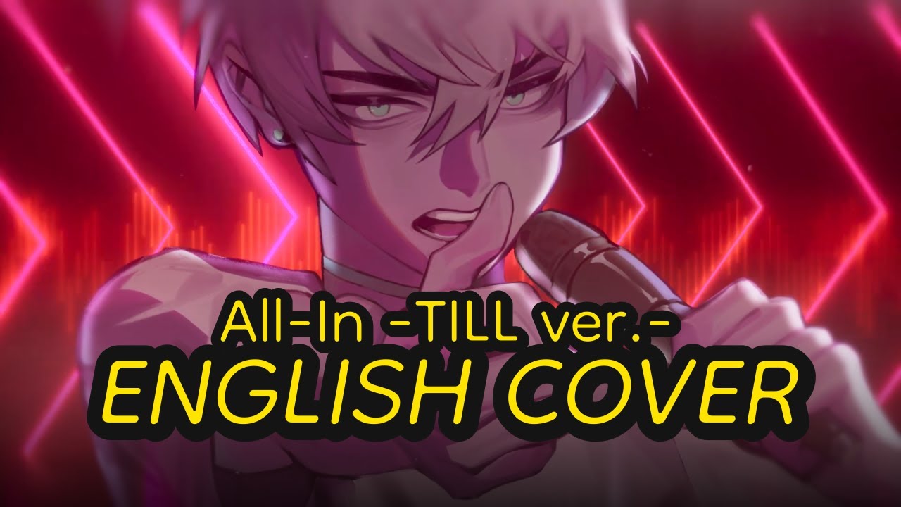 【ALIEN STAGE】All-In - (TILL Ver.) English Cover | ft. @ErayRyuki