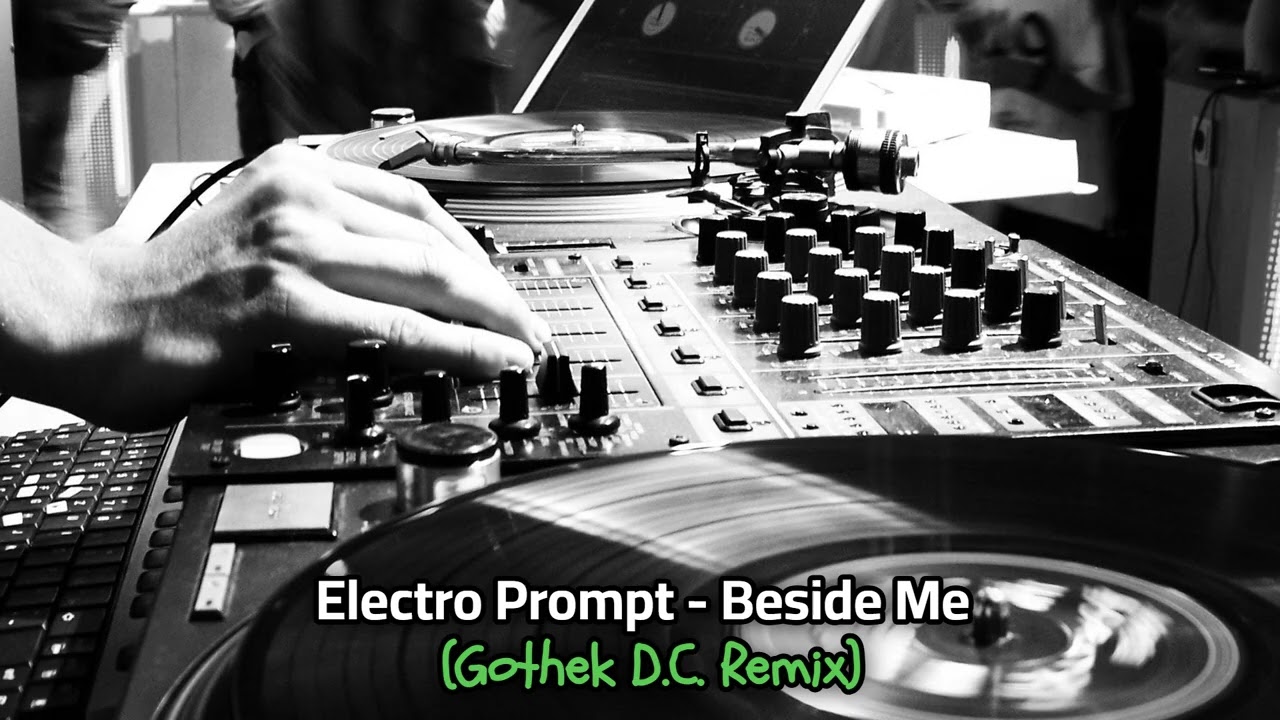 Electro Prompt - Beside Me (Gothek D.C  Remix)