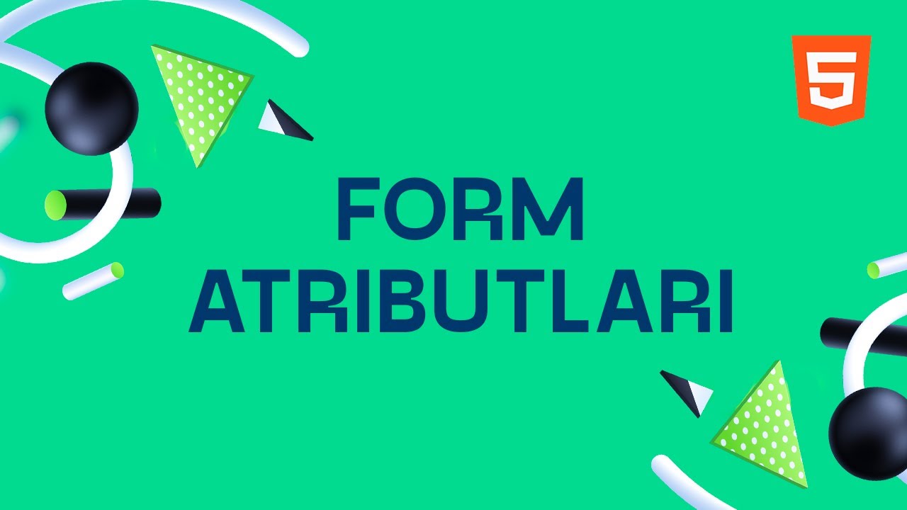 HTML form atributlari