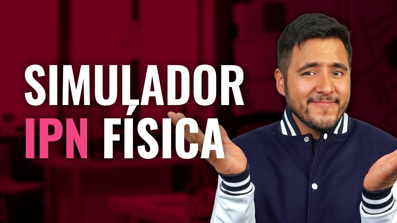Simulador física IPN Parte III