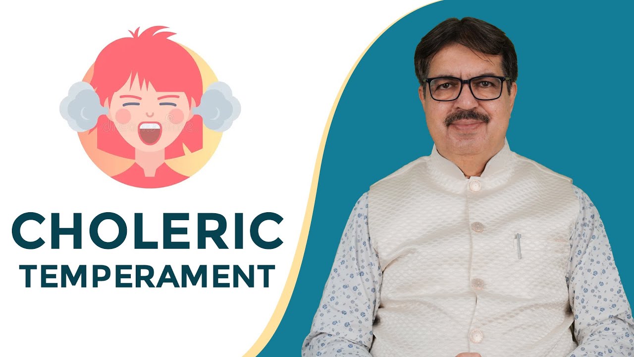CHOLERIC TEMPERAMENT | EXPAINED BY DR. KEDARNATH A. LONGANI (MD) HOM | LONGANI CLINICS