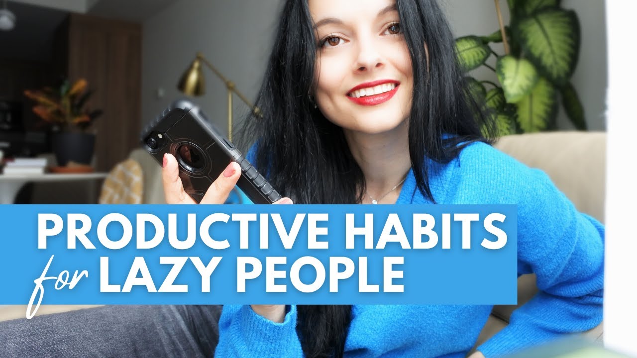 Productive Habits for LAZY PEOPLE | How to TRIPLE Your Productivity