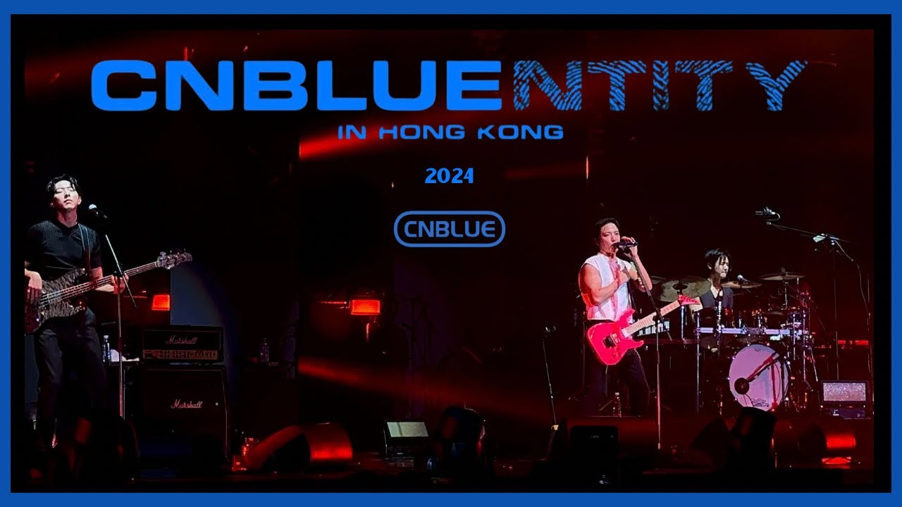 CNBLUE Live ‘CNBLUENTITY’ in HK｜I’m a Loner (Loner)｜LOVE GIRL｜Intuition｜Imagine｜Love Light｜Till Then