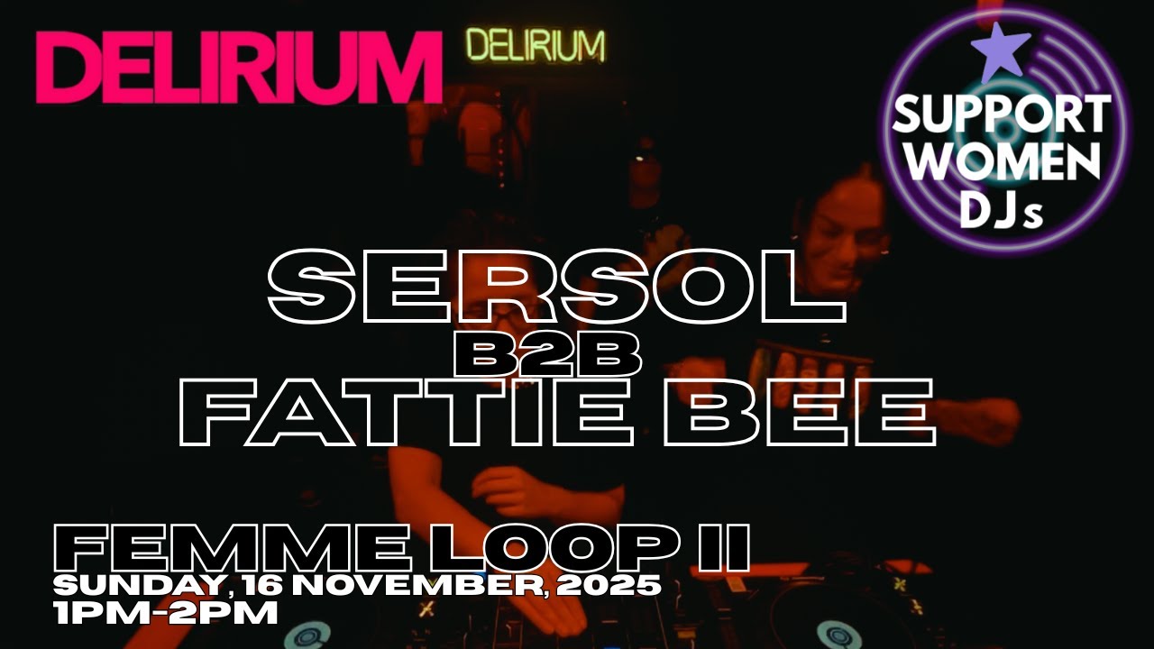 Sersol B2B Fattie Bee | Femme Loop II | Support Women DJs x Delirium Brooklyn