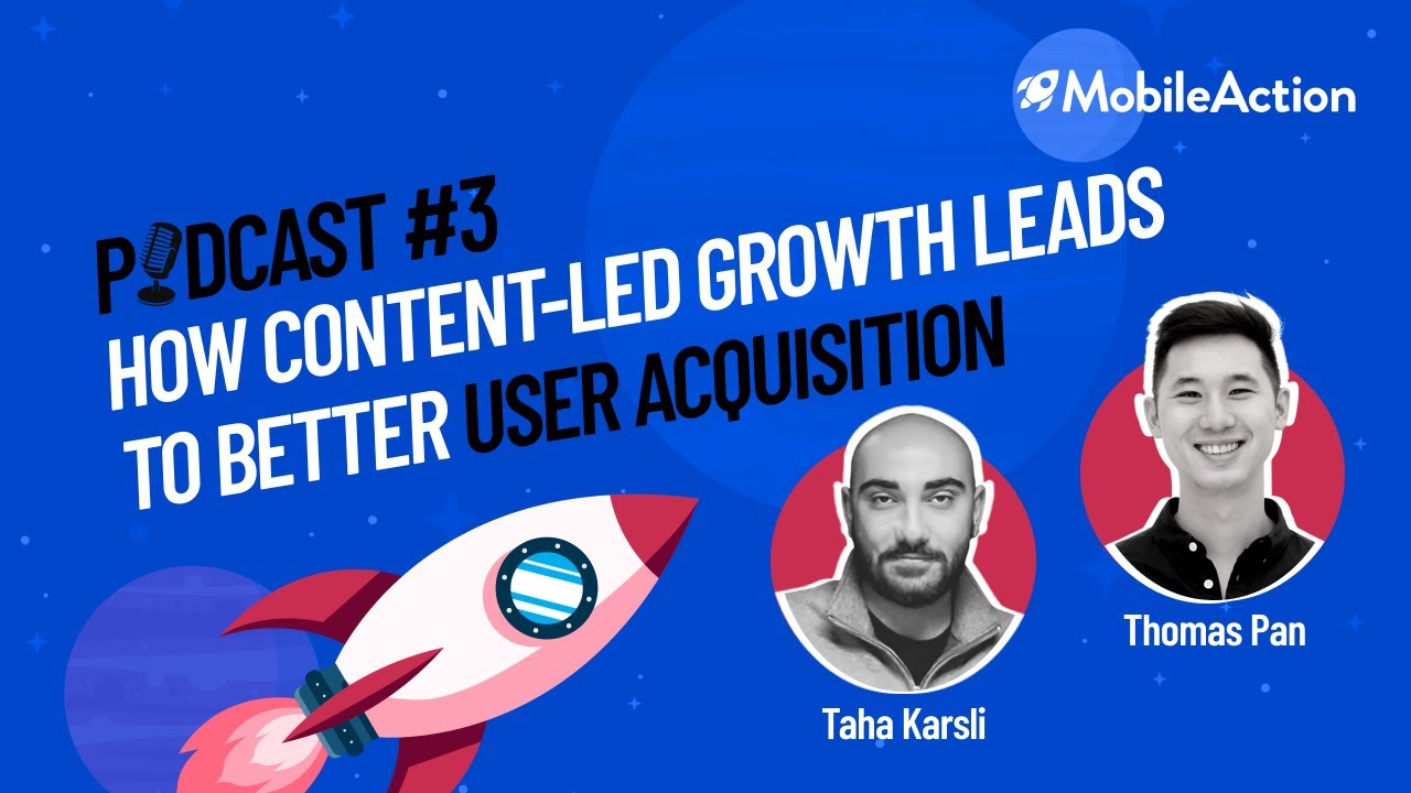 Episode #3: How Content-Led Growth Leads to Better User Acquisition