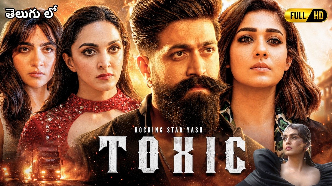 Toxic (2026) Full Movie Breakdown in Telugu | Yash | Kiara Advani | Nayanthara | Movie Explained