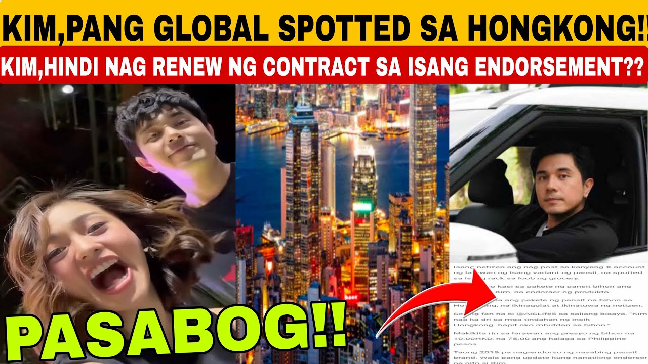 HANEP‼️KIM,PANG GLOBAL NA SPOTTED SA HONGKONG‼️KIM,HINDI MAG RENEW NG CONTRACT SA 1 BRAND⁉️