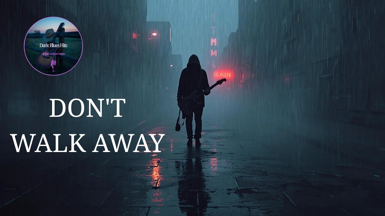 🎵 Don’t Walk Away | Dark Blues Story • Deep Emotional Guitar & Sax | Dark Blues Hits