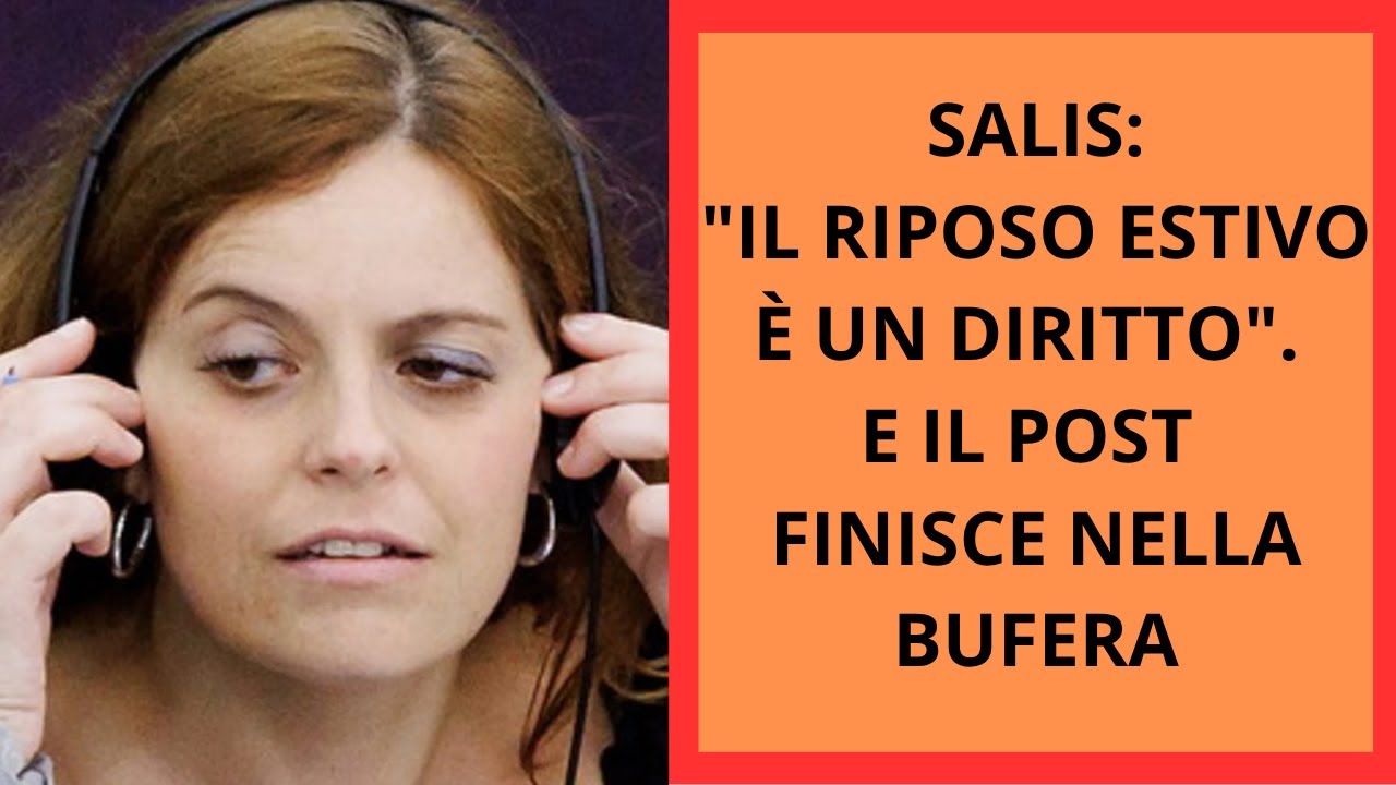 SALIS : "IL RIPOSO ESTIVO È UN DIRITTO". E IL POST FINISCE NELLA BUFERA.