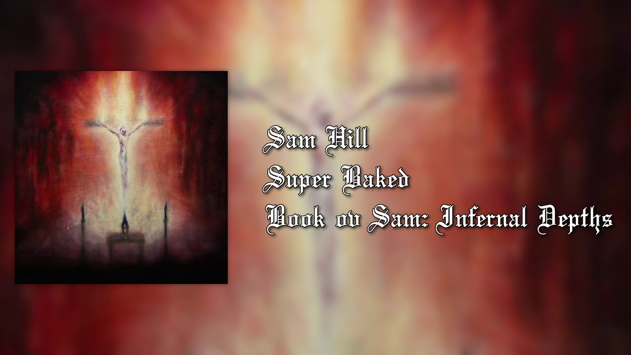 Sam Hill - Super Baked