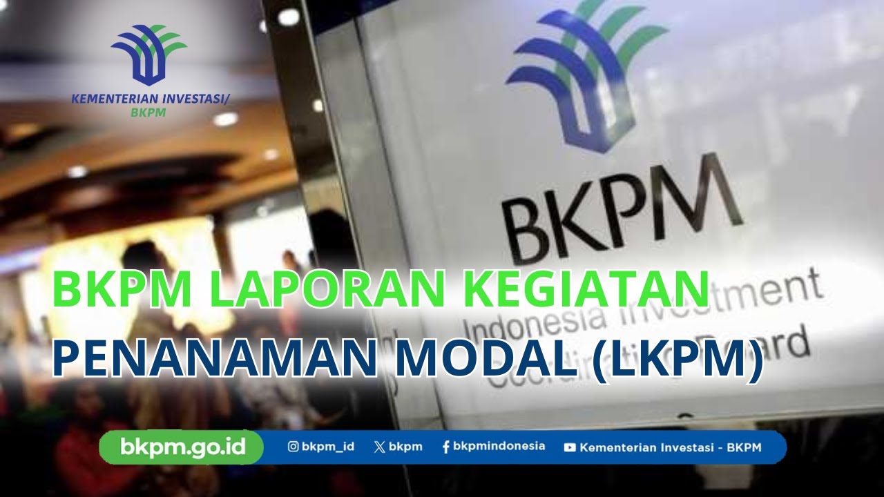 BKPM   Laporan Kegiatan Penanaman Modal LKPM