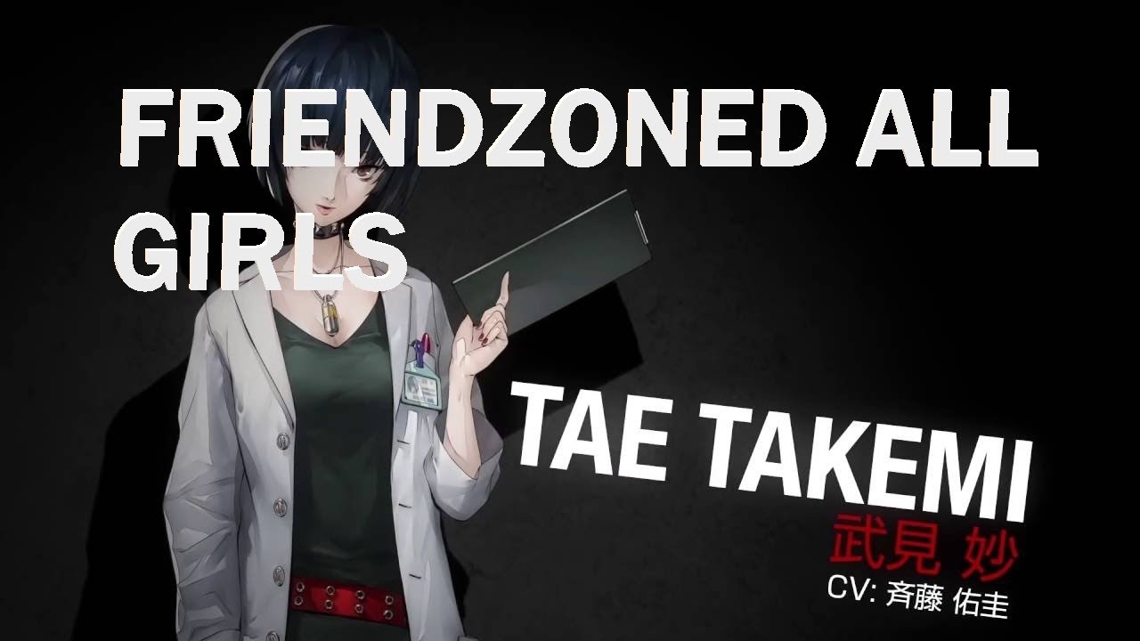 Persona 5: FRIENDZONED ALL GIRLS (Except for the Best One)