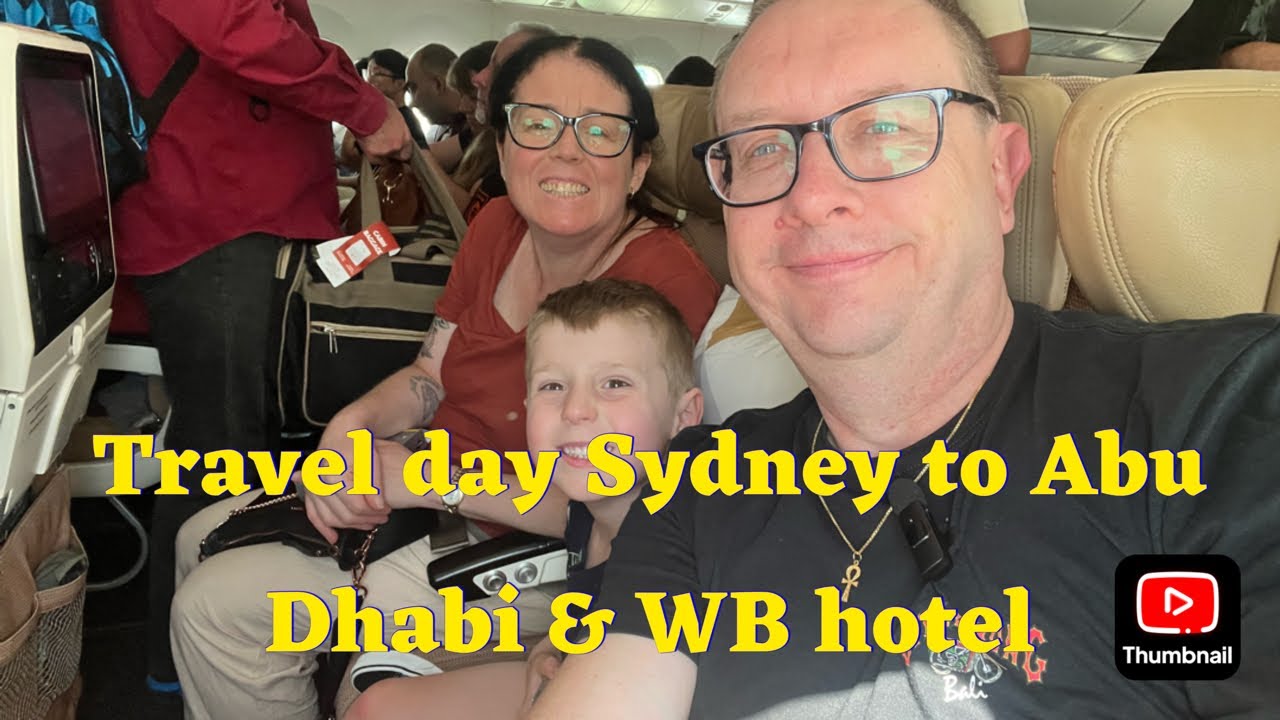 Travel Day Sydney to Abu Dhabi | Etihad airlines flight review | flight to Abu Dhabi  & WB Hotel