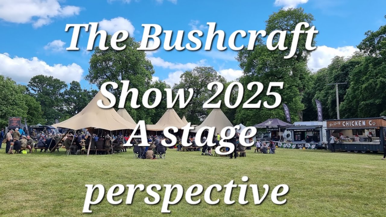 THE BUSHCRAFT SHOW 2025 |  A STAGE PERSPECTIVE |MASTER OF CEREMONIES |BUSHCRAFT SHOW